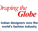 Draping the Globe: Indian designers wow the world's fashion industry