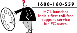 1600-160-559: HCL launches India's first toll-free support service for PC users.