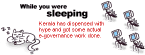 While you were sleeping: Kerala has dispensed with hype and got some actual e-governance work done.