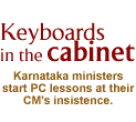 Karnataka ministers start PC lessons at their CM's insistence.