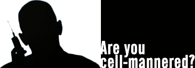 Are you cell-mannered?