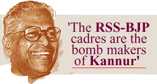 'The RSS-BJP cadres are the bomb makers of Kannur'
