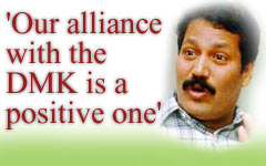 'Our alliance with the DMK is a positive one'