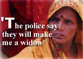 'The police say they will make me a widow'