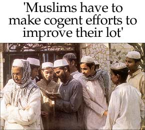 'Muslims have to make cogent efforts to improve their lot'