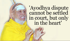'Ayodhya dispute cannot be settled in court, but only in the heart'