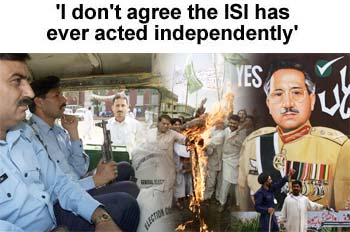 'I don't agree the ISI has ever acted independently'