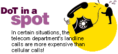 DoT in a spot: In certain situations, the telecom department's landline calls are more expensive than cellular calls!