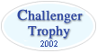 Challenger Trophy 2002