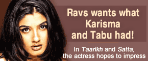 Ravs wants what Karisma and Tabu had