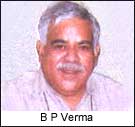 B P Verma, former chairman of CBEC