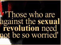 'Those who are against the sexual revolution need not be so
worried'