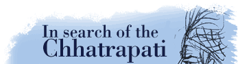 In search of the Chhatrapati