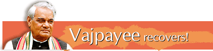 Vajpayee recovers!