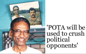 'POTA will be used to crush political opponents'
