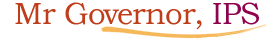 Mr Governor, IPS