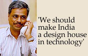 'We should make India a design house in technology'
