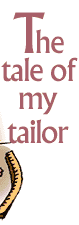 The tale of my tailor