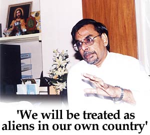 'We will be treated as aliens in our own country'